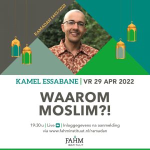 2022-04-29-Waarom Moslim - Kamel Essabane