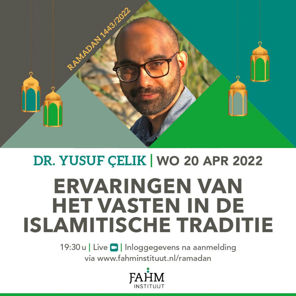 2022-04-20-Ervaringen van het vasten in de Islamitische traditie-Yusuf Celik