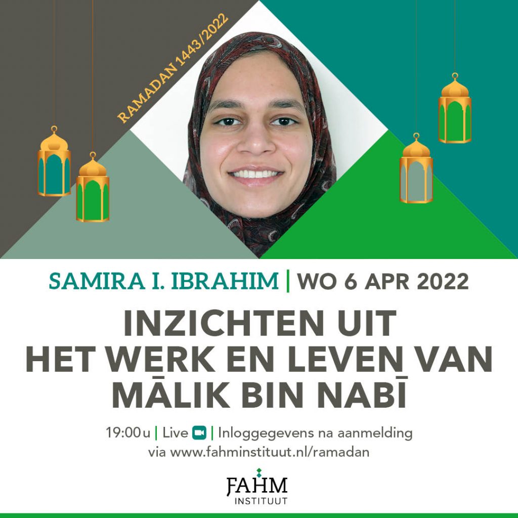 2022-04-06 - Inzichten uit het werk en leven van Malik Bin Nabi - Samira I. Ibrahim