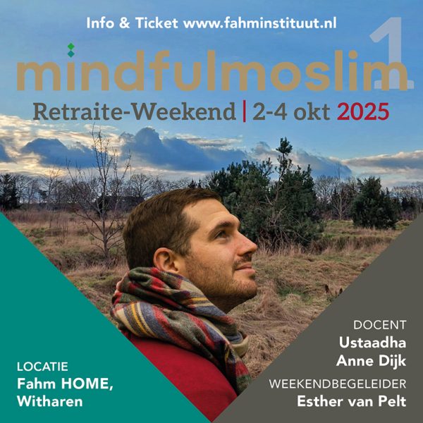 Mindful Moslim 1 – Retraite Weekend